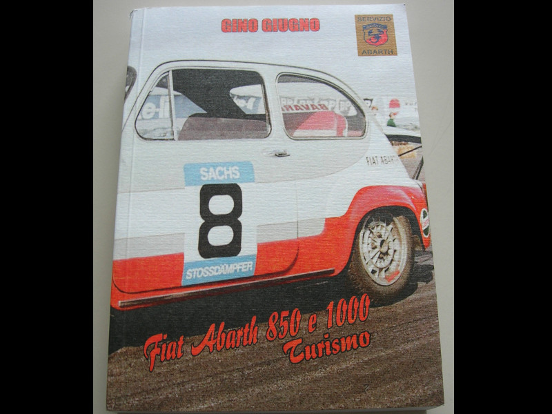 FIAT ABARTH 850 & 1000 TURISMO di Gino Giugno.